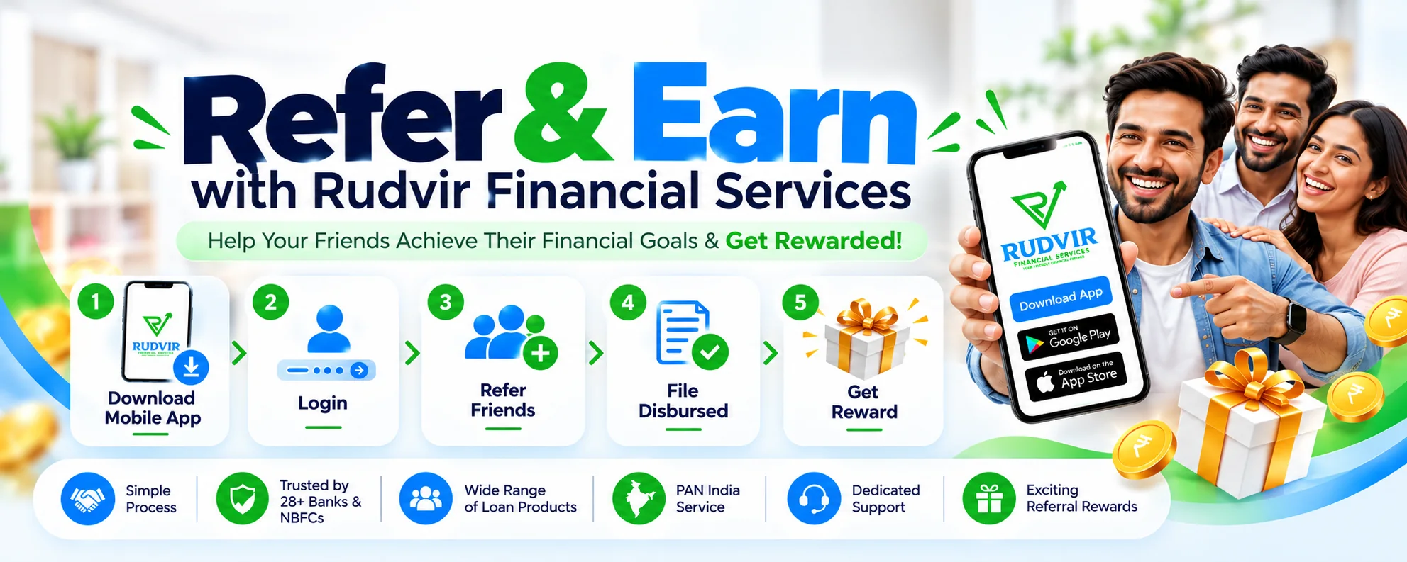 Refer and Earn with Rudvir Financial Services. Download the app, log in, refer friends, and get a reward when the file is disbursed.